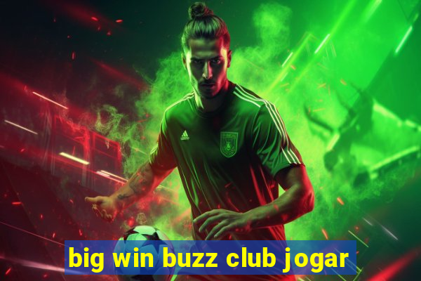 big win buzz club jogar